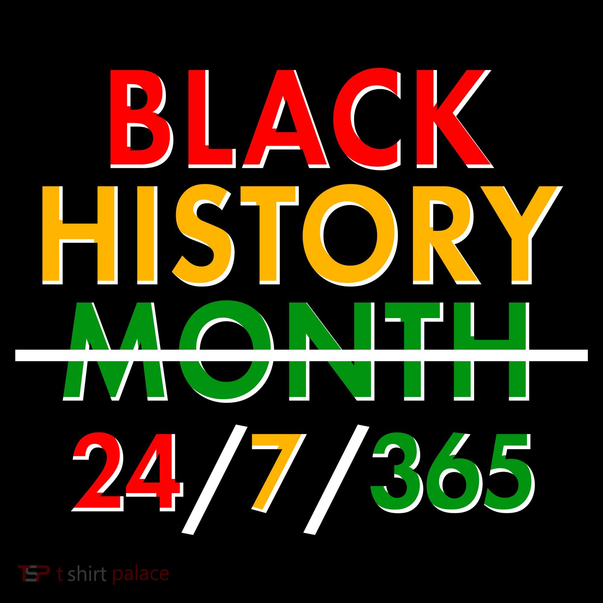 Black History Is 24/7/365 More Than A Month Long Sleeve Shirt