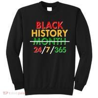 Black History Is 24/7/365 More Than A Month Sweatshirt thumb 0
