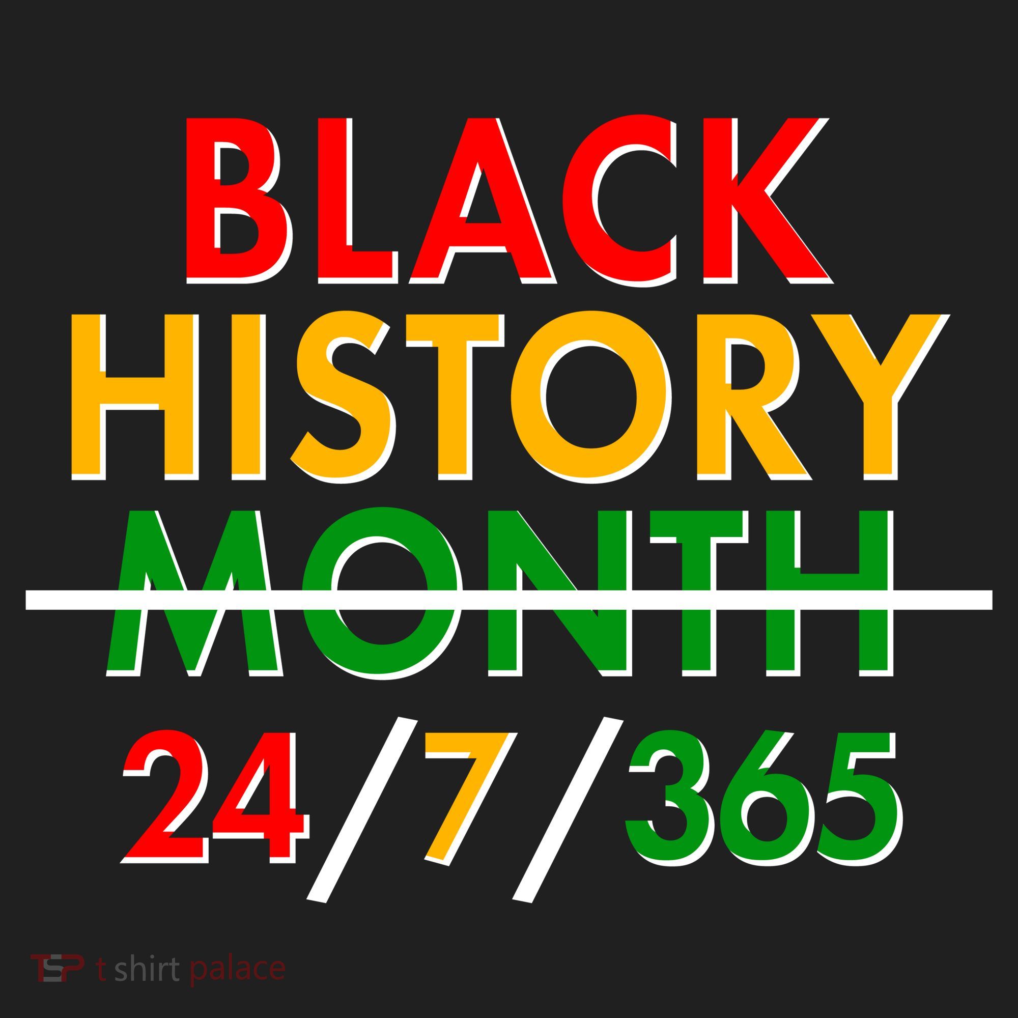 Black History Is 24/7/365 More Than A Month Tumbler