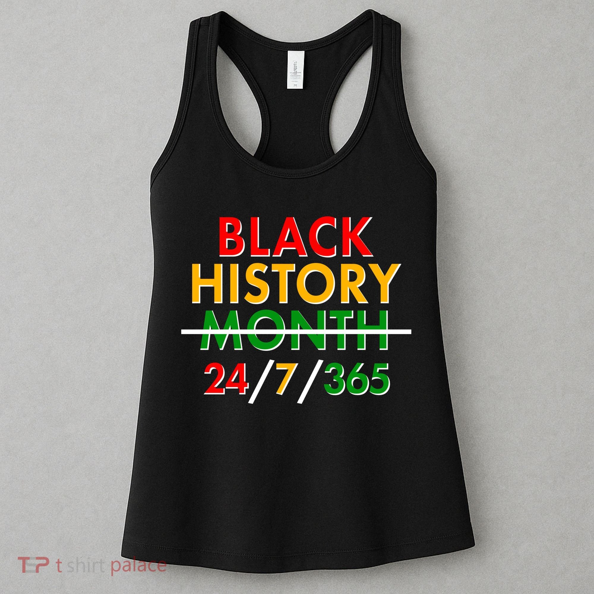 Black History Is 24/7/365 More Than A Month Women's Tank Top
