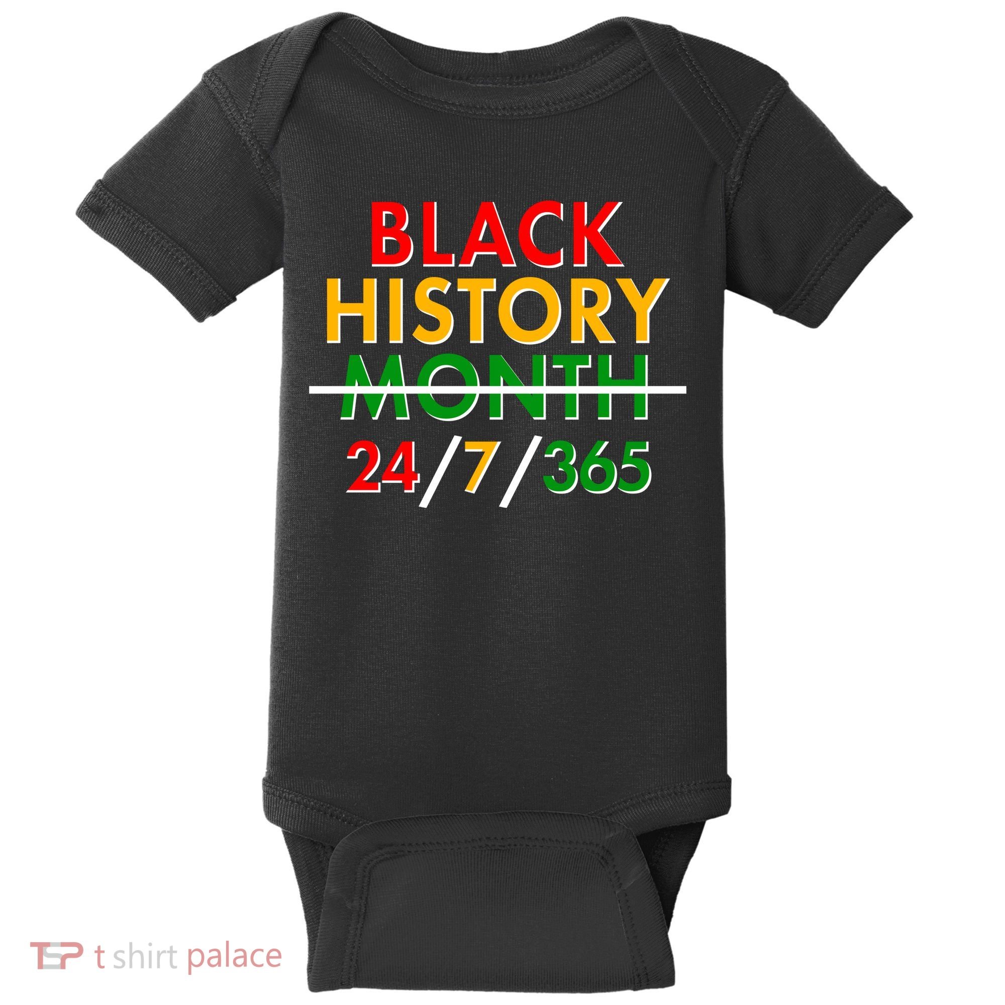Black History Is 24/7/365 More Than A Month Baby Bodysuit