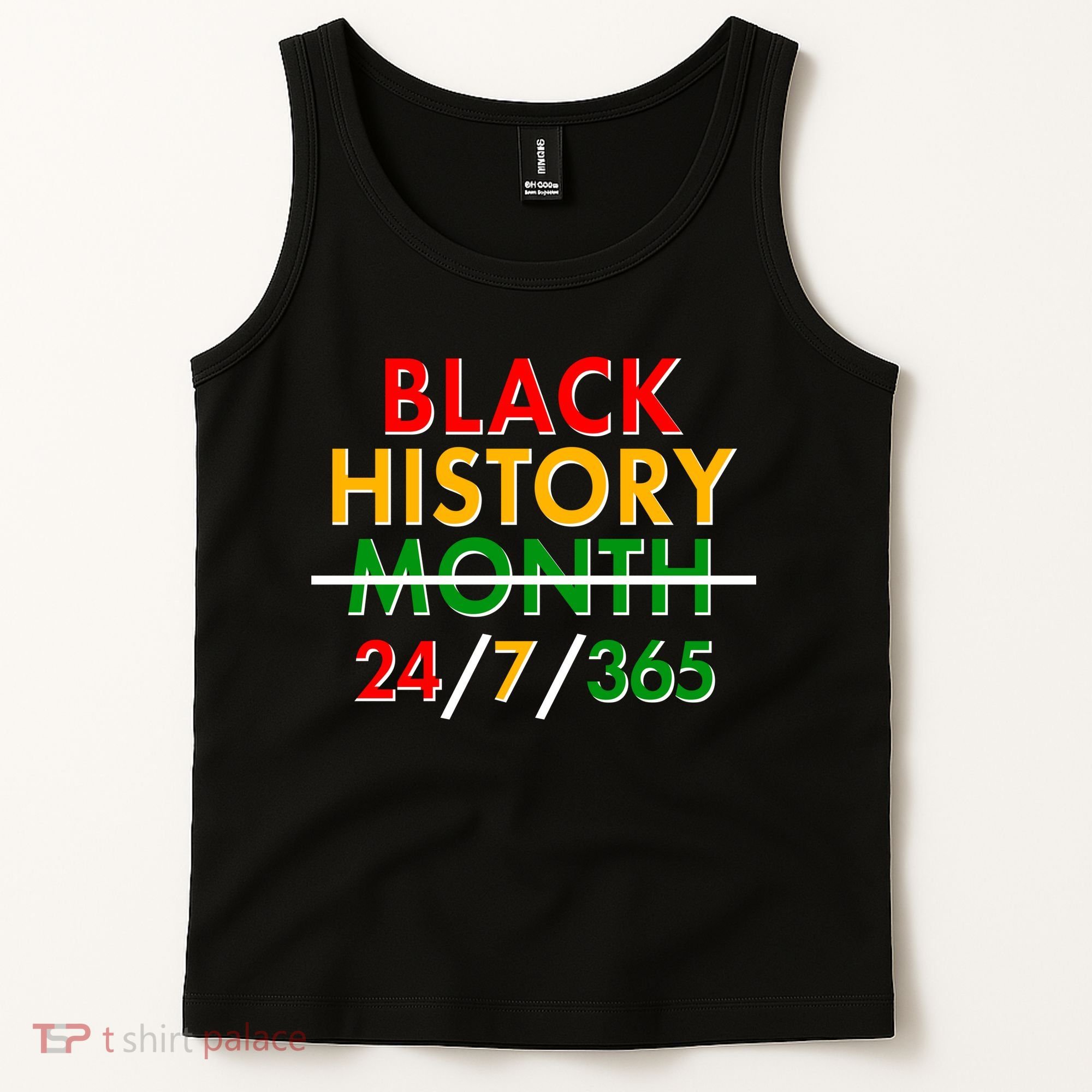 Black History Is 24/7/365 More Than A Month Tank Top