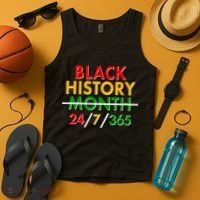Black History Is 24/7/365 More Than A Month Tank Top thumb 4