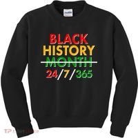 Black History Is 24/7/365 More Than A Month Kids Sweatshirt thumb 0