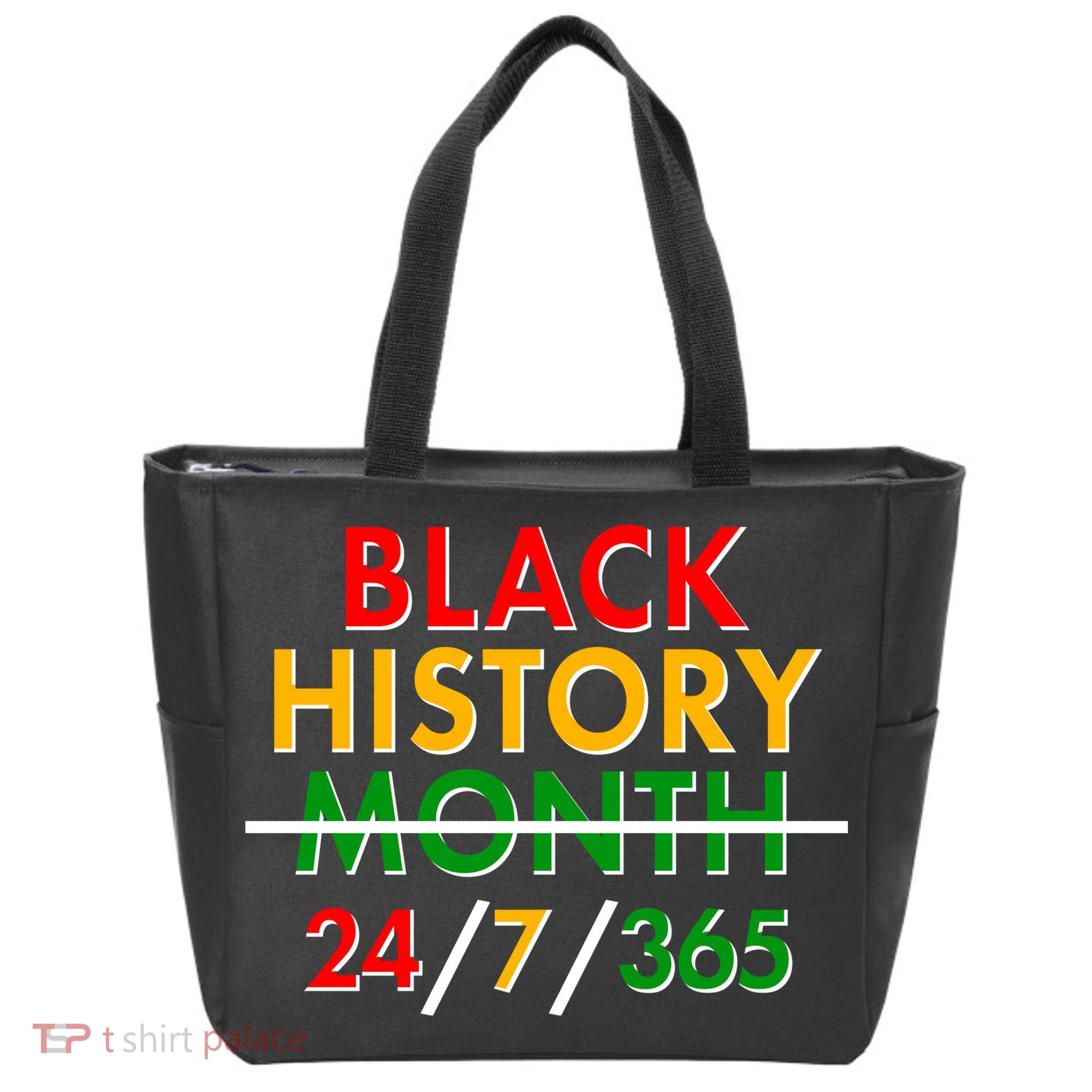 Black History Is 24/7/365 More Than A Month Tote Bag