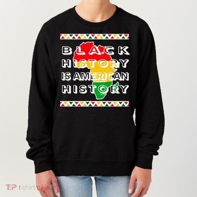 Black History Is American History Women's Sweatshirt