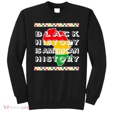 Black History Is American History Sweatshirt