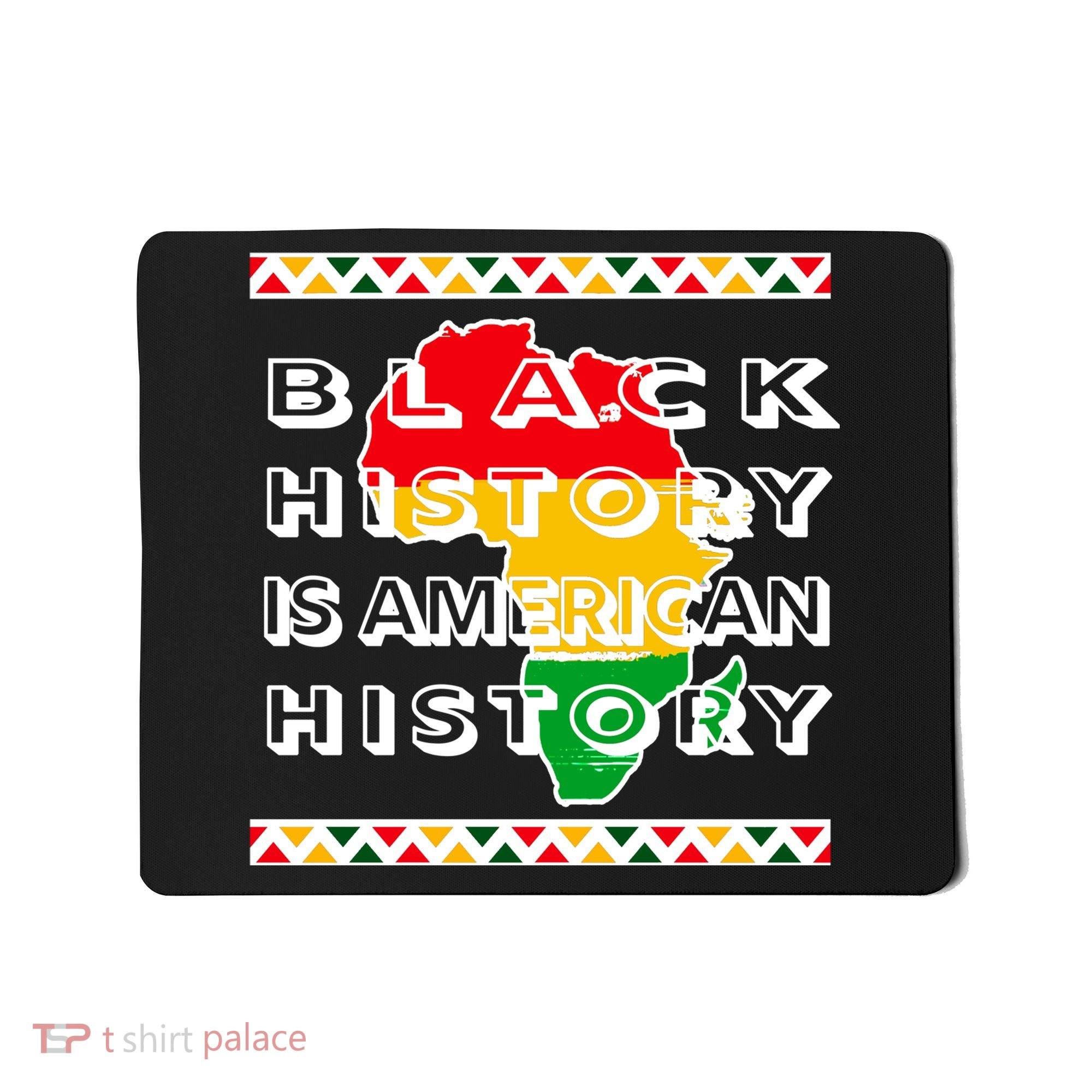 Black History Is American History Mousepad