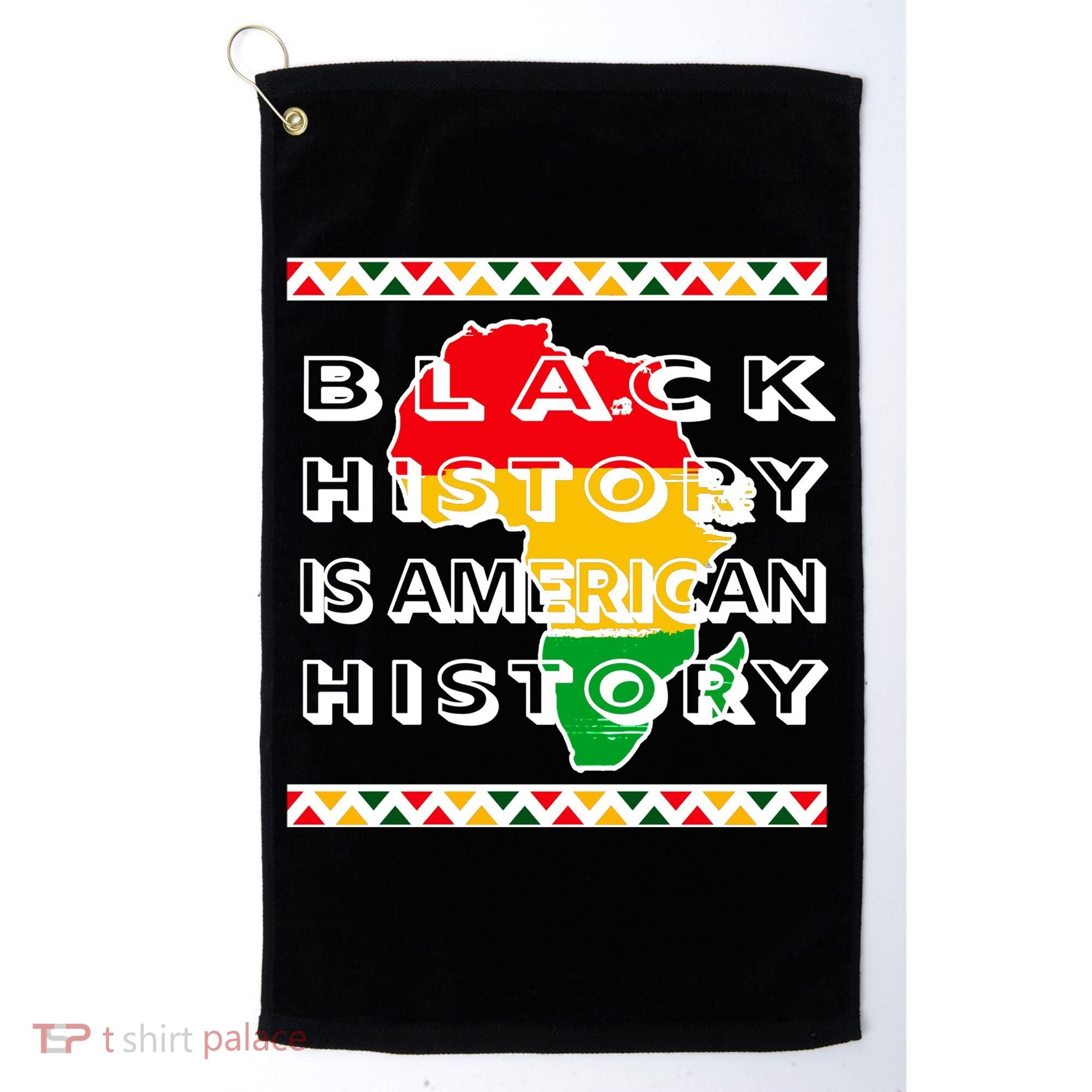 Black History Is American History Golf Towel