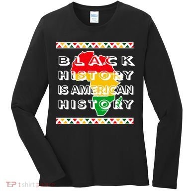 Black History Is American History Women's Long Sleeve Shirt