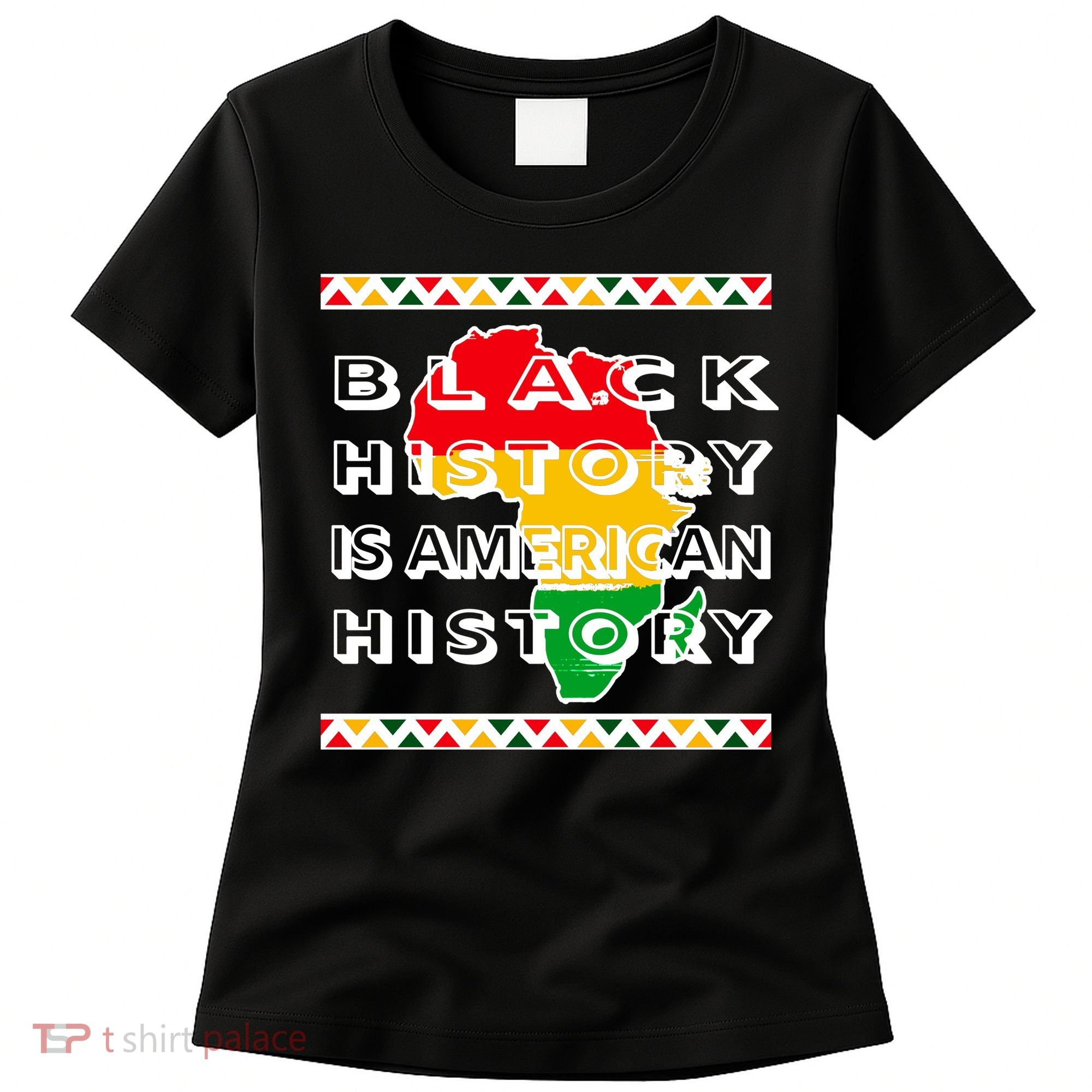 Black History Is American History Women's T-Shirt