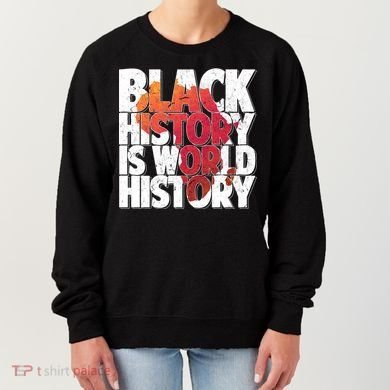 Black History Is World History Women's Sweatshirt
