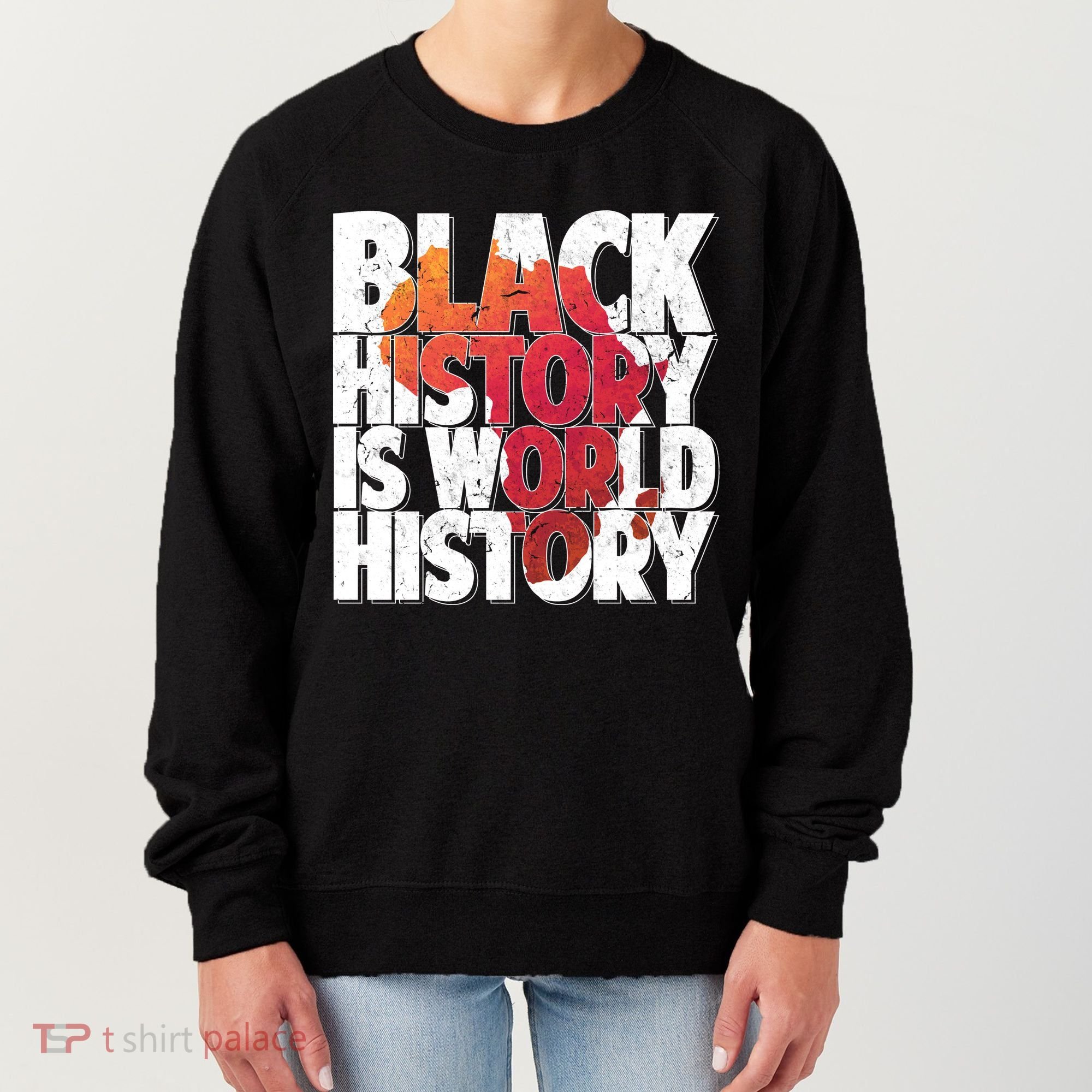 Black History Is World History Women's Sweatshirt
