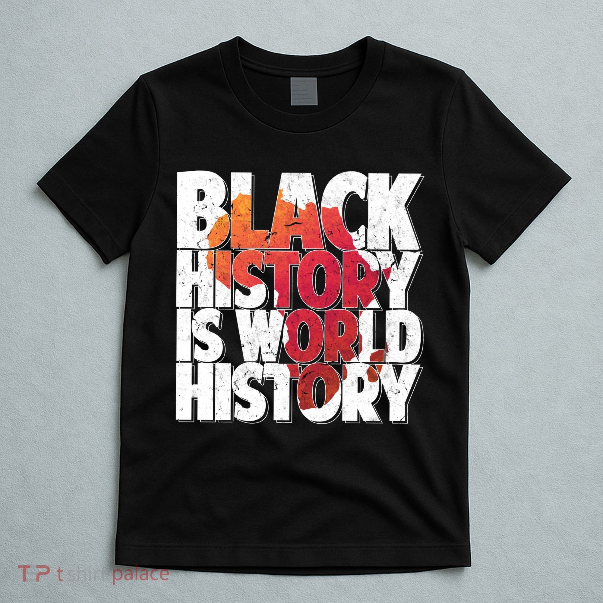 Black History Is World History T-Shirt