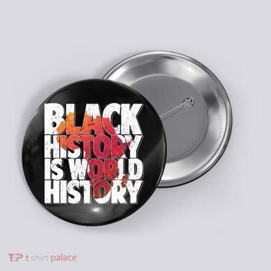 Black History Is World History Button