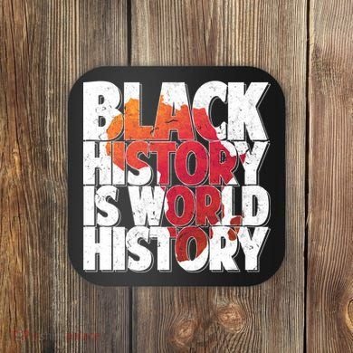 Black History Is World History Coaster