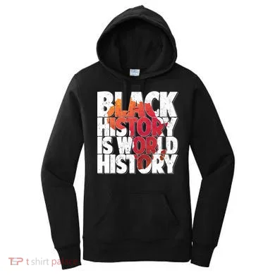 Black History Is World History Women's Hoodie