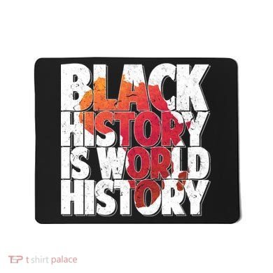 Black History Is World History Mousepad