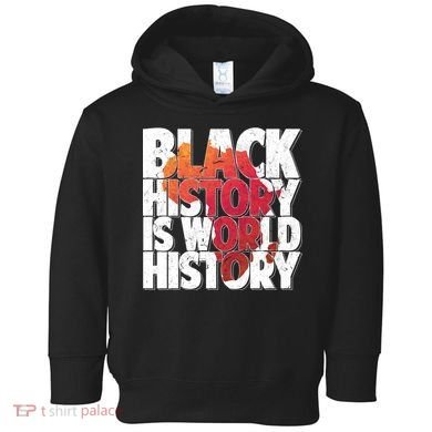 Black History Is World History Toddler Hoodie
