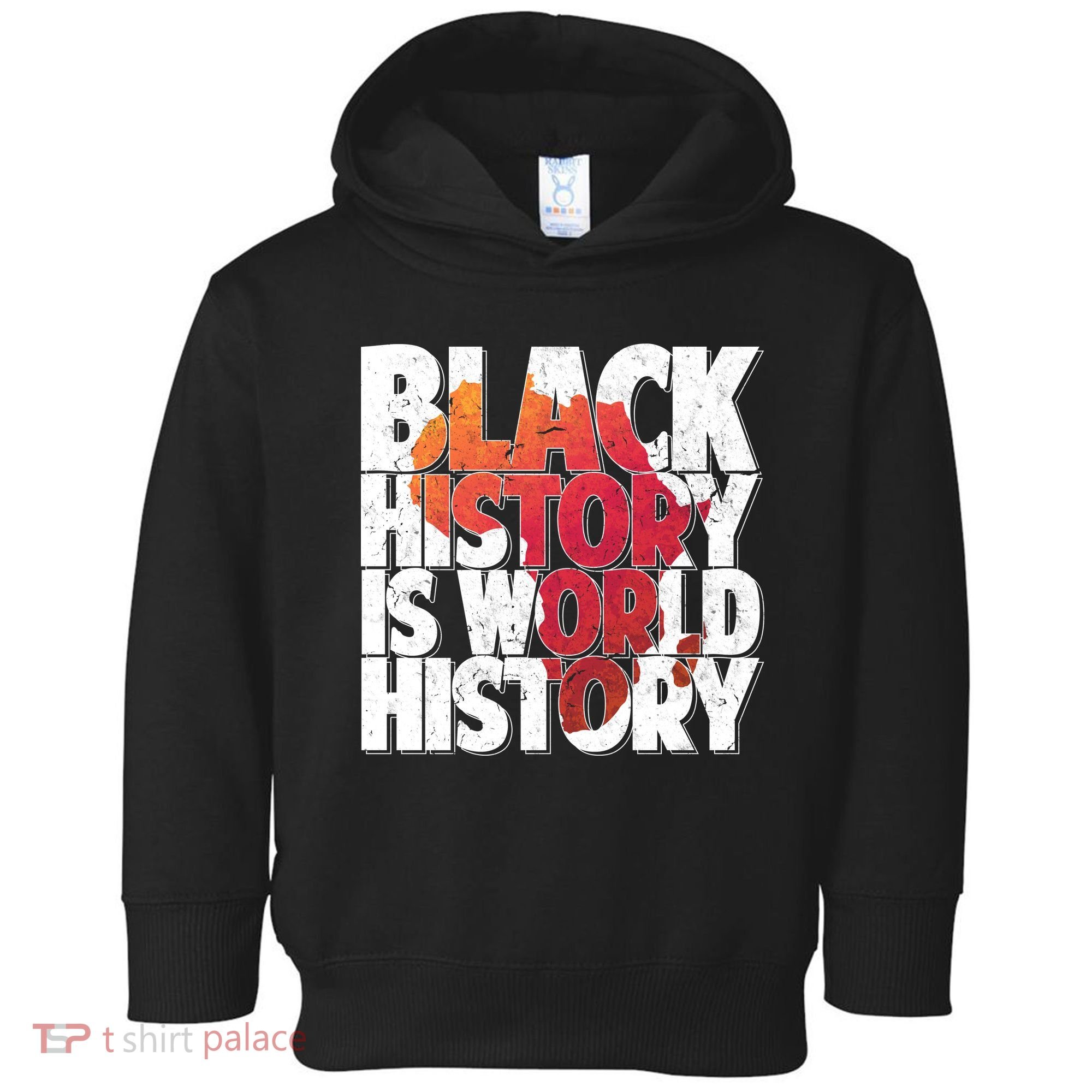 Black History Is World History Toddler Hoodie