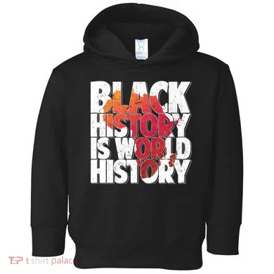 Black History Is World History Toddler Hoodie