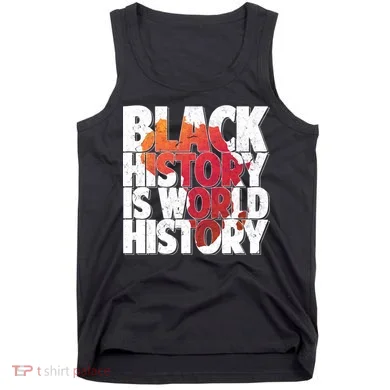 Black History Is World History Tank Top