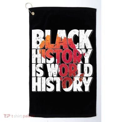 Black History Is World History Golf Towel
