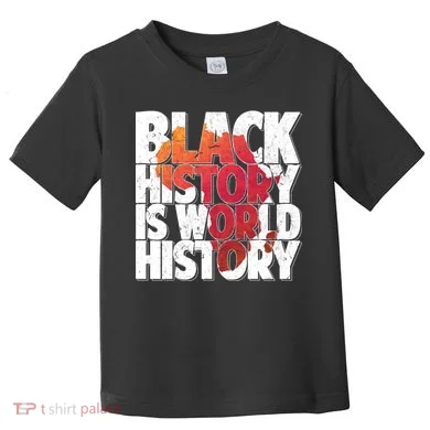 Black History Is World History Toddler T-Shirt