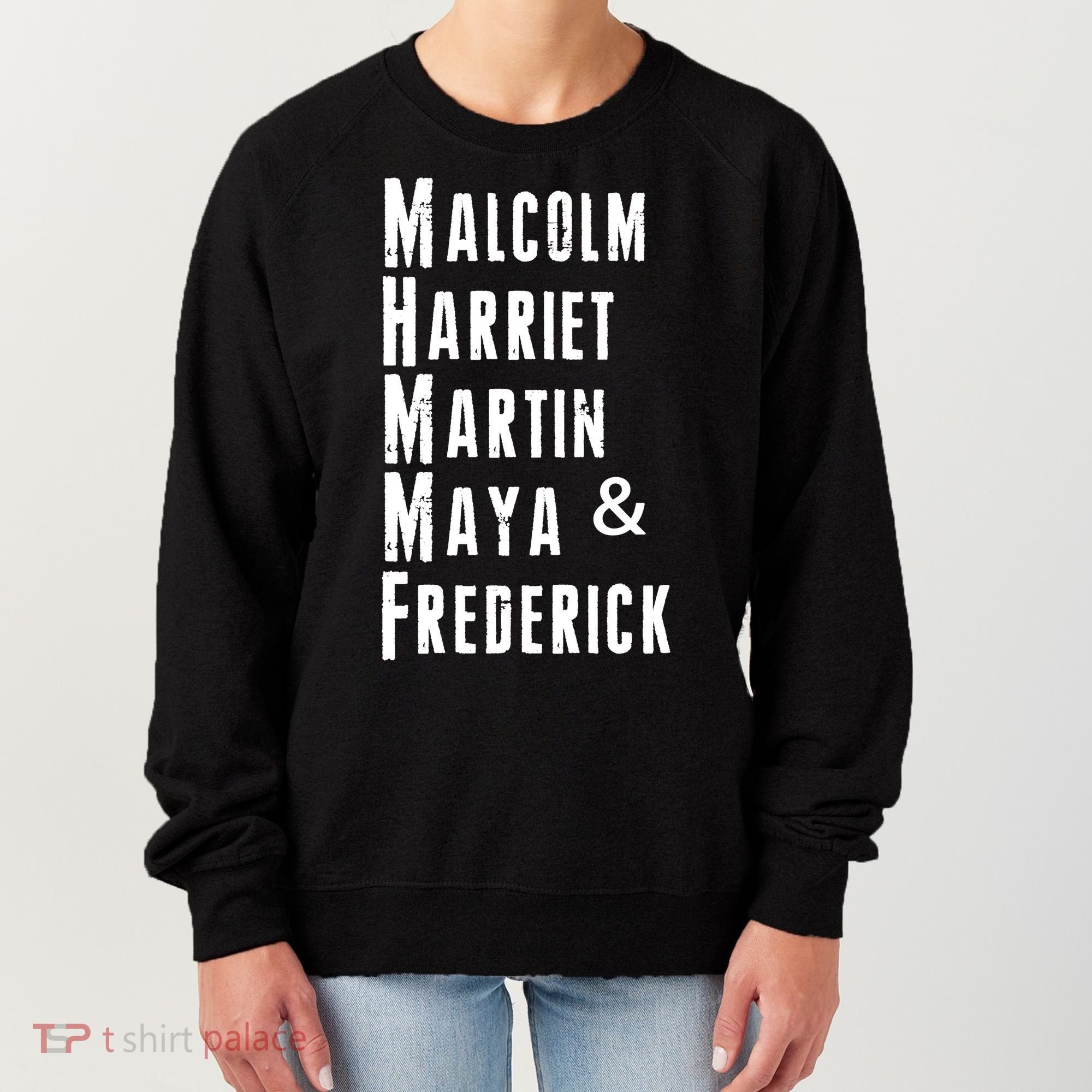 Black History Malcolm Harriet Martin Maya & Frederick  Women's Sweatshirt