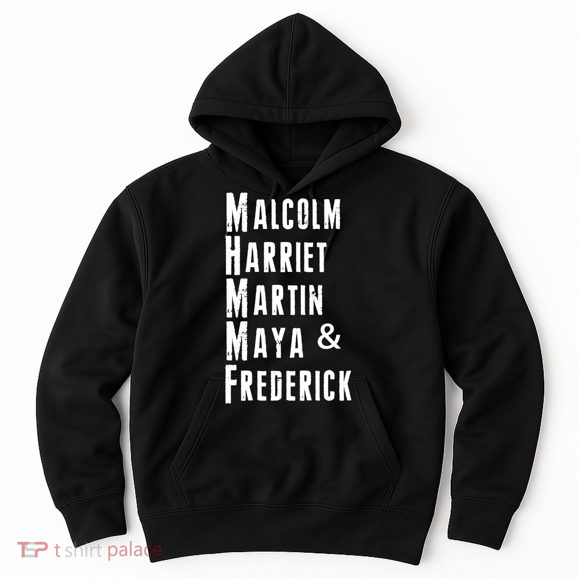 Black History Malcolm Harriet Martin Maya & Frederick  Hoodie