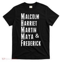 Black History Malcolm Harriet Martin Maya & Frederick  T-Shirt thumb 0