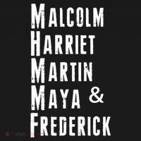 Black History Malcolm Harriet Martin Maya & Frederick  T-Shirt thumb 7