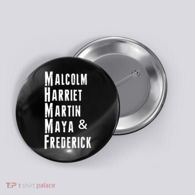Black History Malcolm Harriet Martin Maya & Frederick  Button