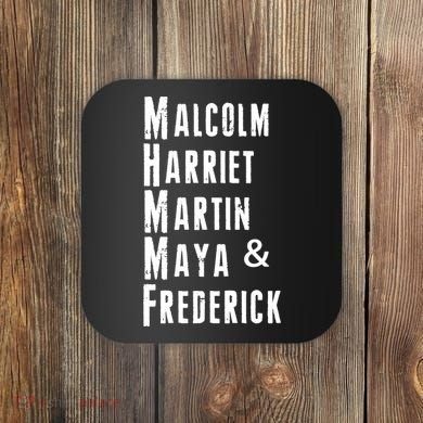 Black History Malcolm Harriet Martin Maya & Frederick  Coaster
