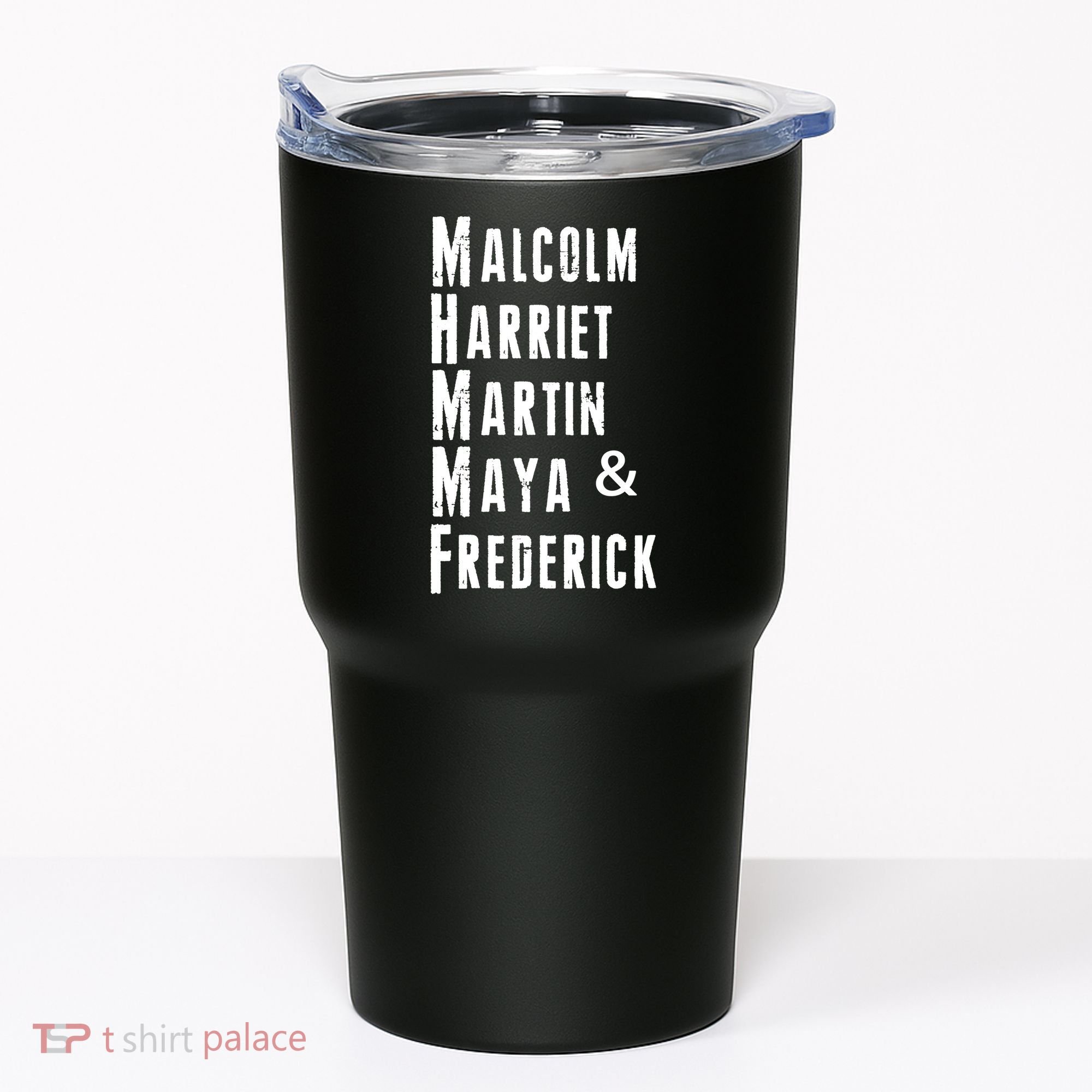 Black History Malcolm Harriet Martin Maya & Frederick  Tumbler