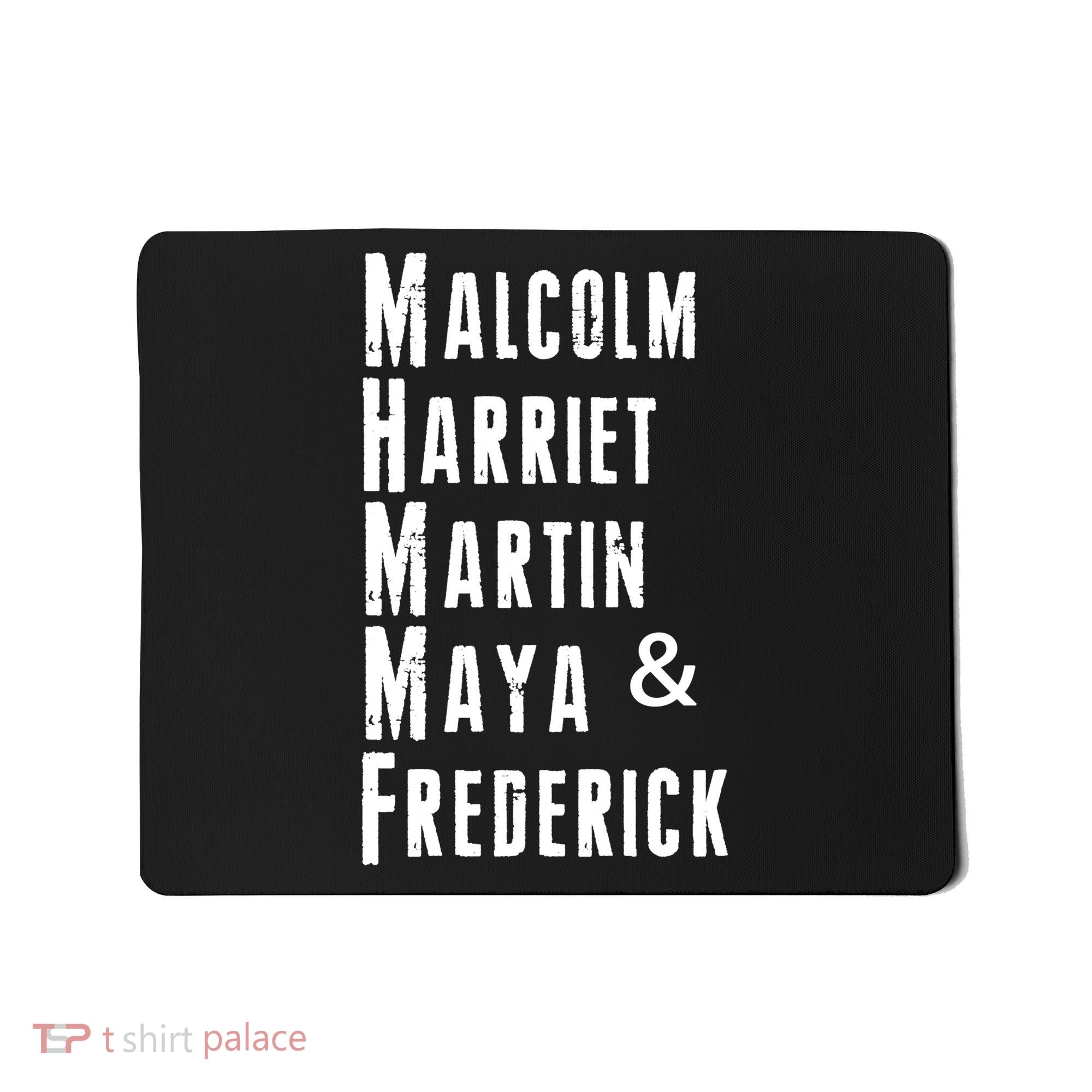 Black History Malcolm Harriet Martin Maya & Frederick  Mousepad