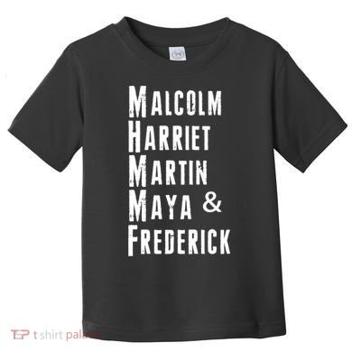 Black History Malcolm Harriet Martin Maya & Frederick  Toddler T-Shirt