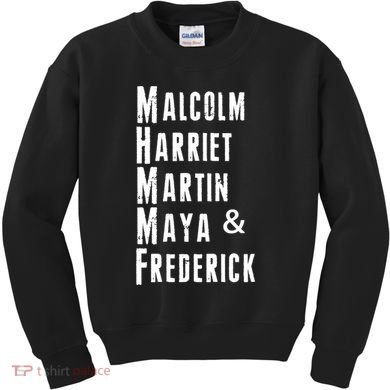 Black History Malcolm Harriet Martin Maya & Frederick  Kids Sweatshirt