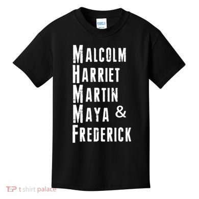 Black History Malcolm Harriet Martin Maya & Frederick  Kids T-Shirt