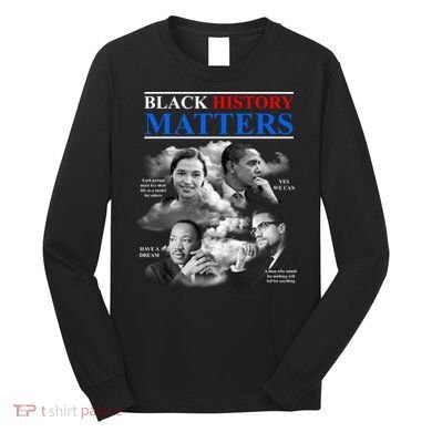 Black History Matters Long Sleeve Shirt