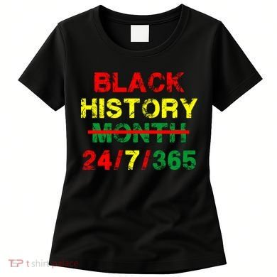 Black History Month 24/7/365 African Melanin Women's T-Shirt
