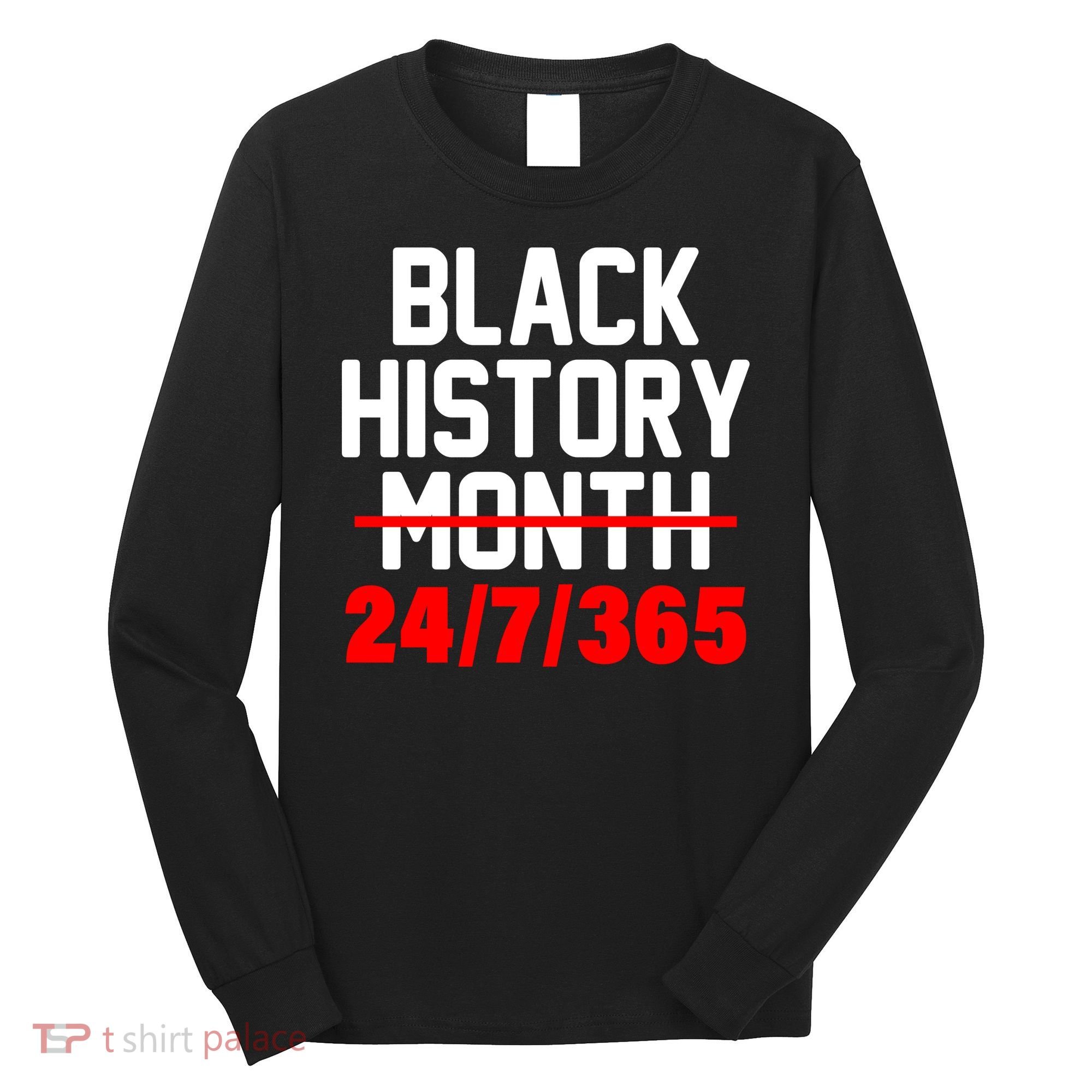 Black History Month All Year Long Sleeve Shirt