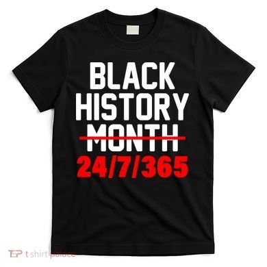 Black History Month All Year T-Shirt