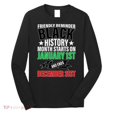 Black History Month All Year Long Long Sleeve Shirt