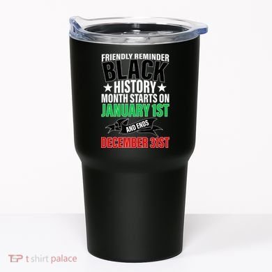 Black History Month All Year Long Tumbler