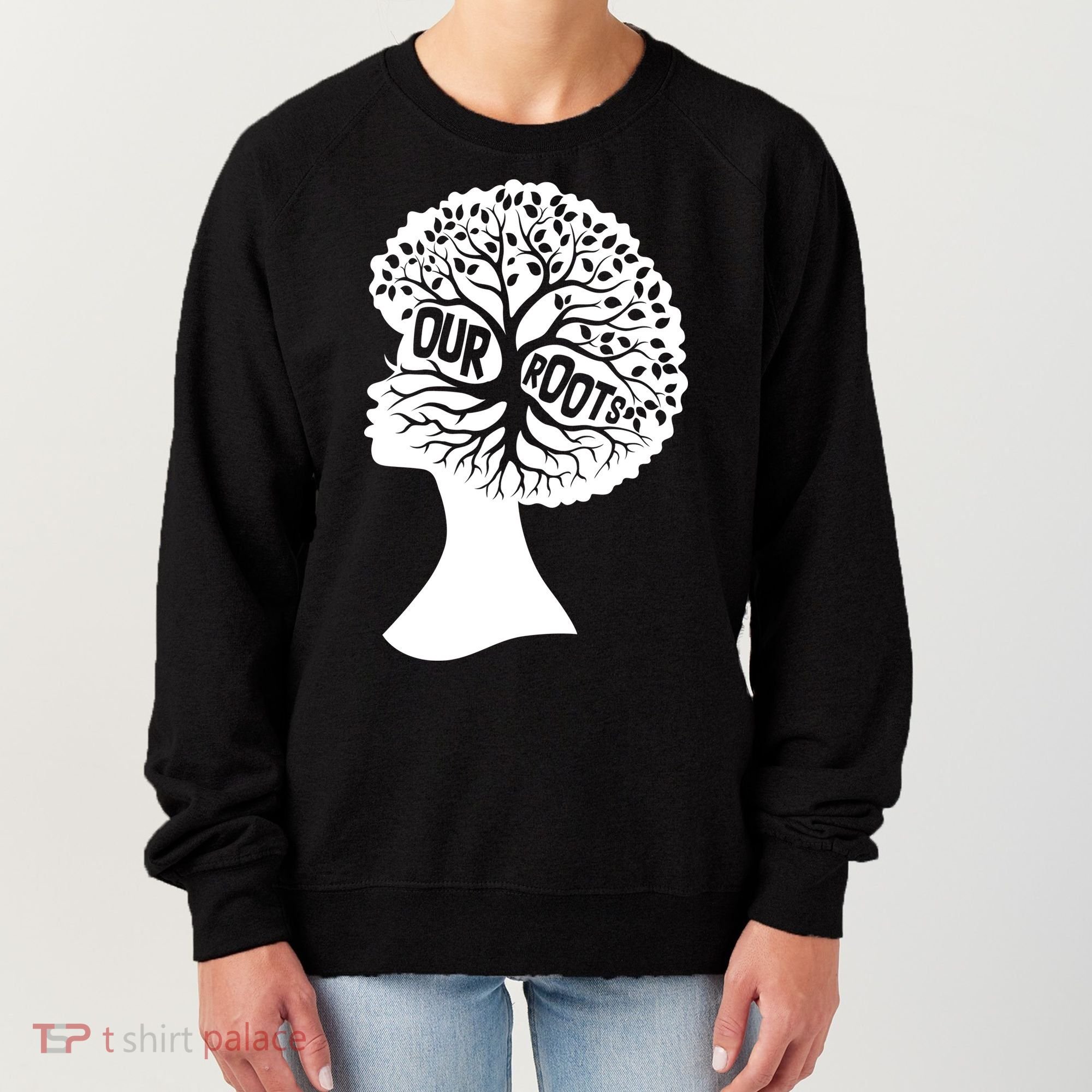 Black History Our Roots Woman Profile Women's Sweatshirt