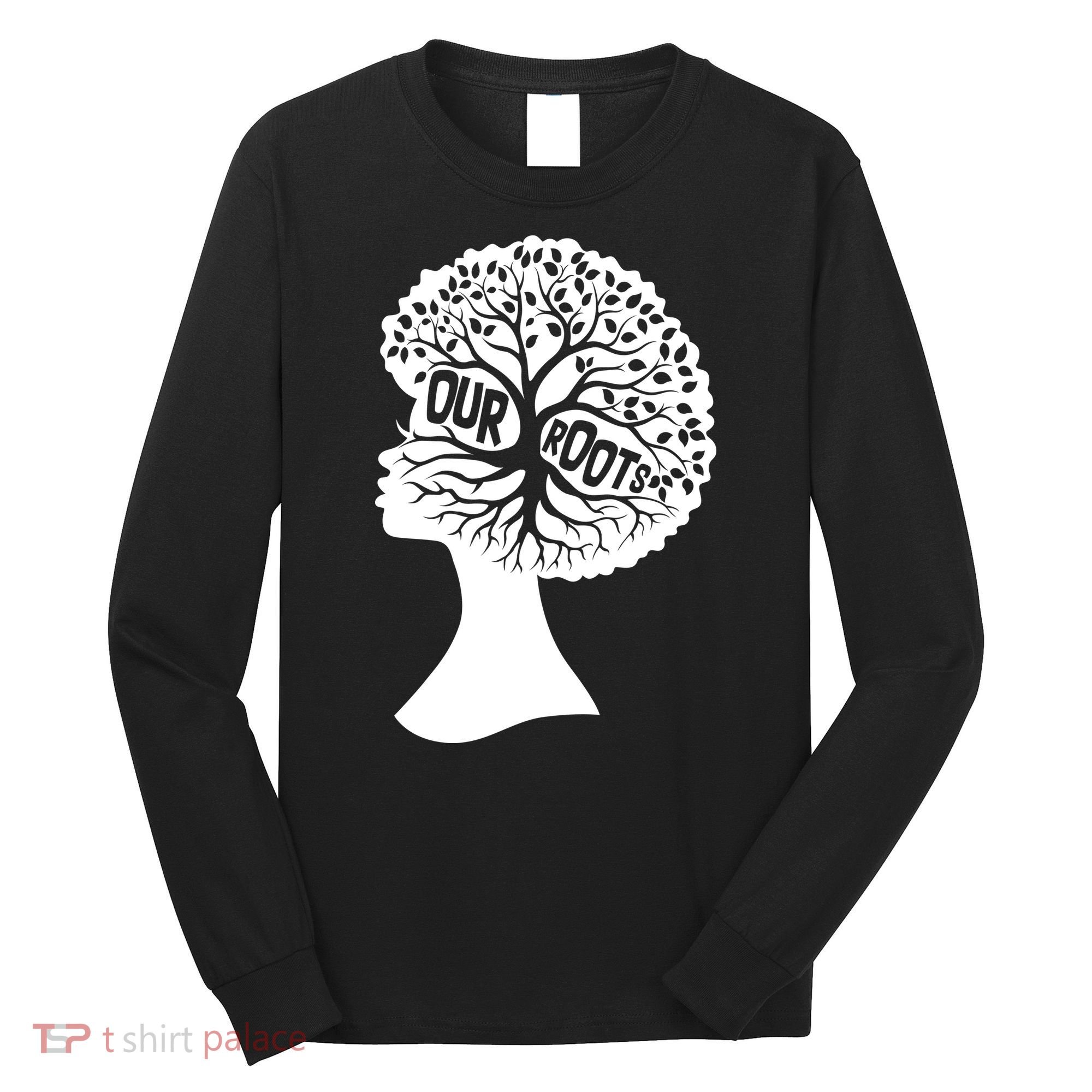 Black History Our Roots Woman Profile Long Sleeve Shirt