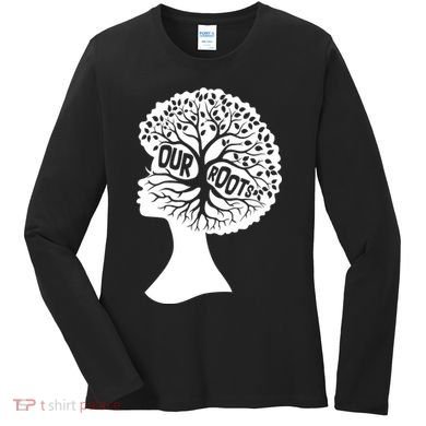 Black History Our Roots Woman Profile Women's Long Sleeve Shirt
