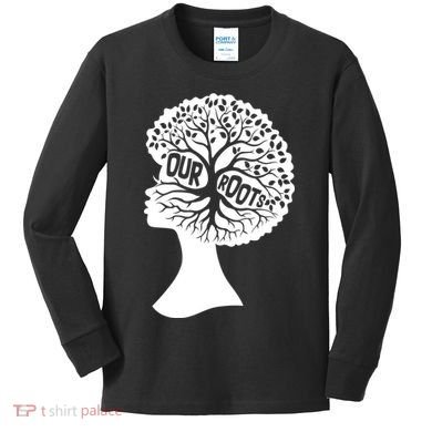 Black History Our Roots Woman Profile Kids Long Sleeve Shirt