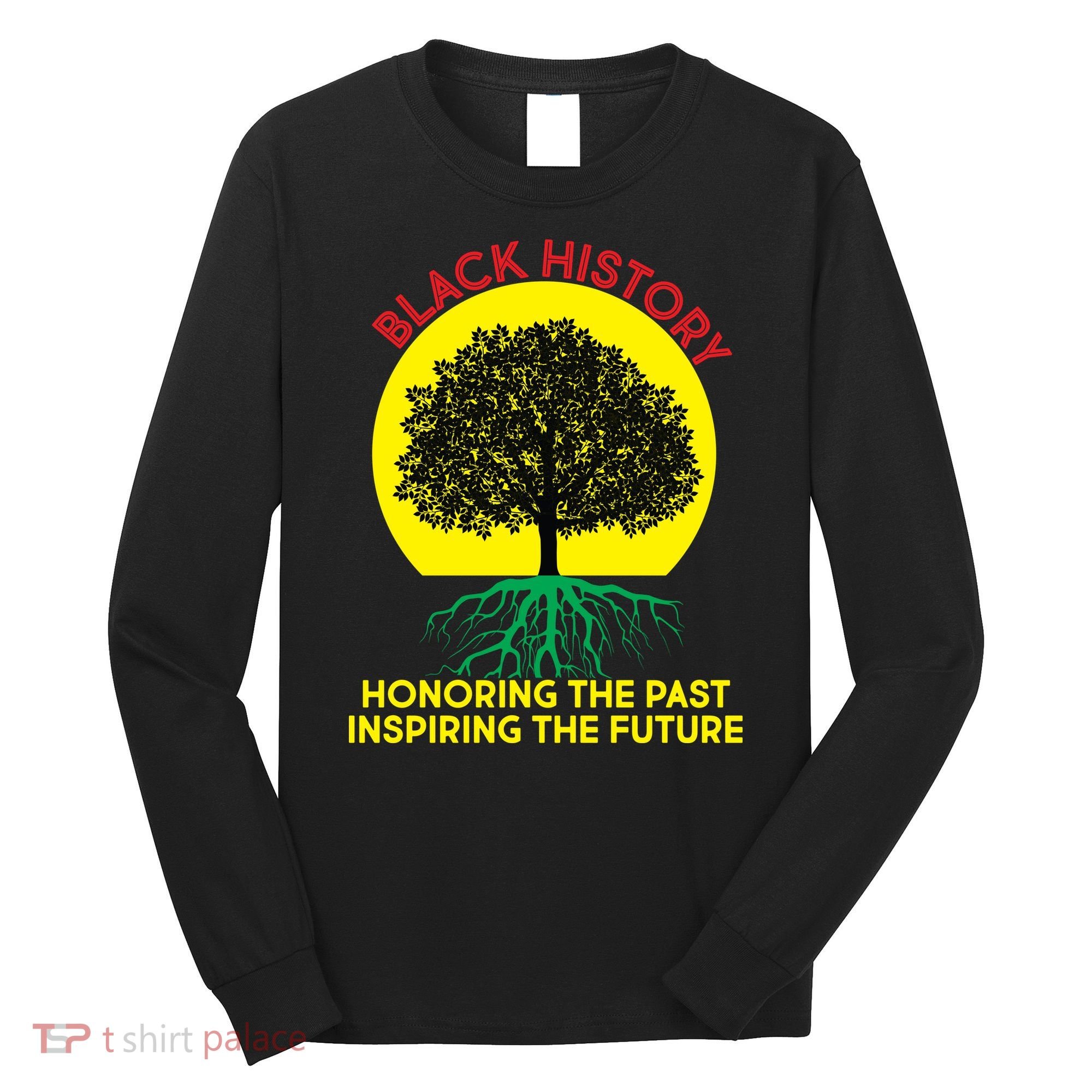 Black History Roots Past and Future Long Sleeve Shirt